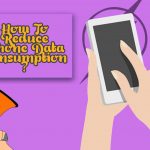 फोन में होने वाले Data खपत को कम कैसे करें?