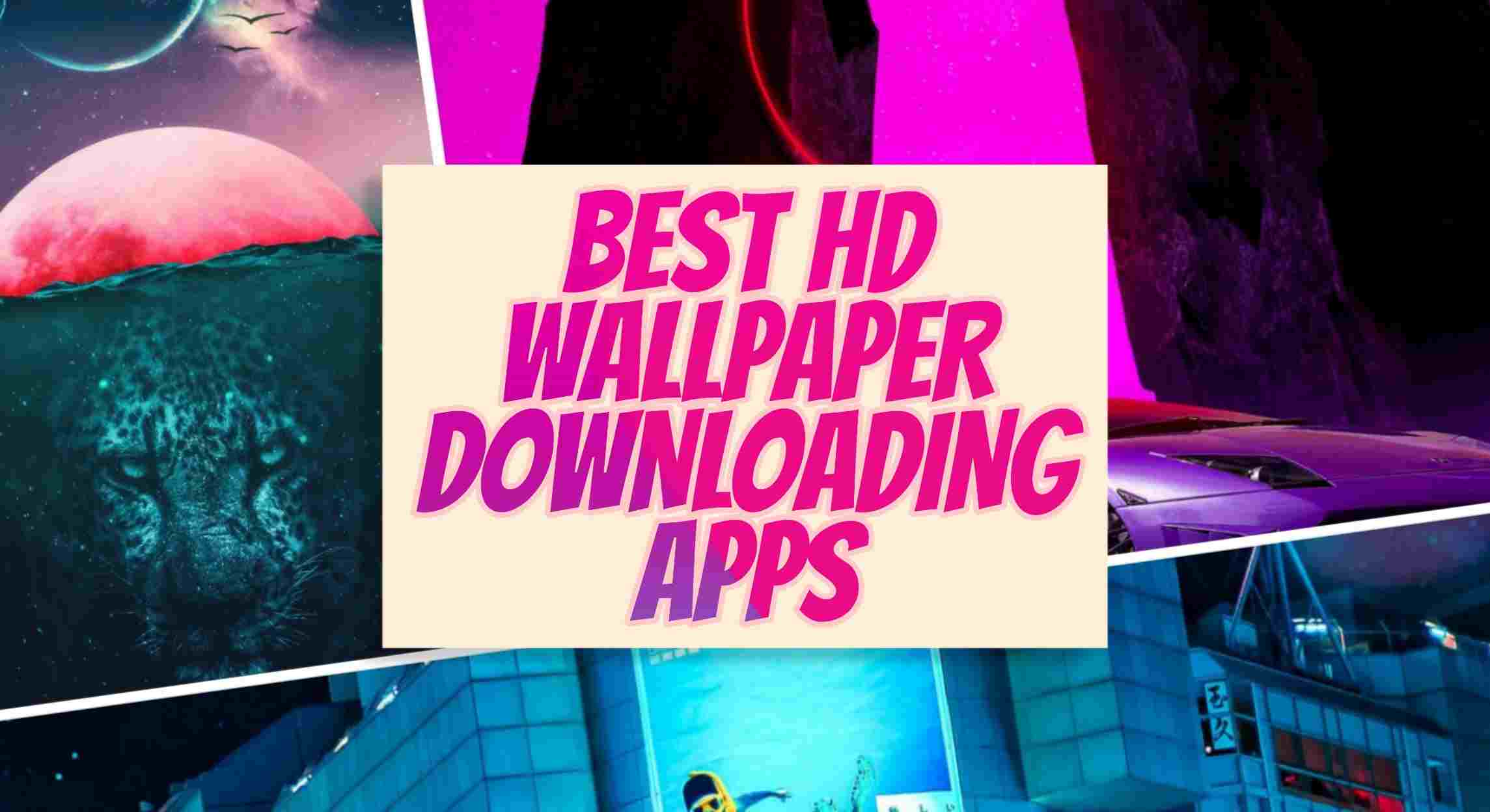 Top 10 Best HD Wallpaper App For Android